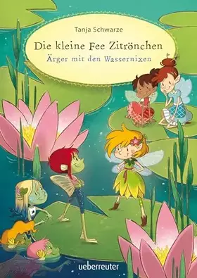 Couverture du produit · Die kleine Fee Zitrönchen - Ärger mit den Wassernixen (Die kleine Fee Zitrönchen, Bd. 2)