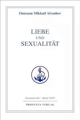 Couverture du produit · Liebe und Sexualität (Reihe Gesamtwerke Aivanhov)