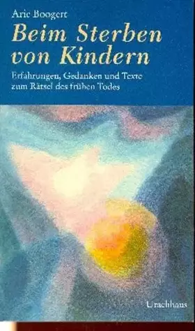 Couverture du produit · Beim Sterben von Kindern: Erfahrungen, Gedanken und Texte zum Rätsel des frühen Todes
