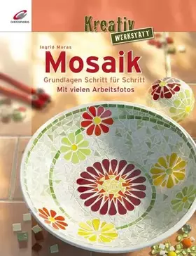 Couverture du produit · Kreativ Werkstatt: Mosaik. Grundlagen Schritt für Schritt