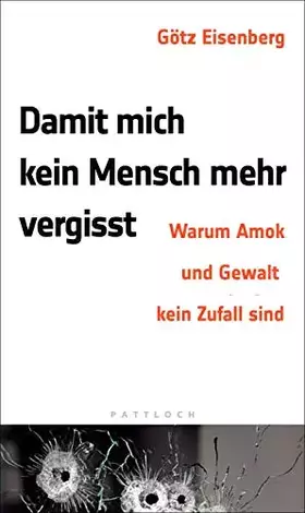 Couverture du produit · Damit mich kein Mensch mehr vergisst: Warum Amok und Gewalt kein Zufall sind