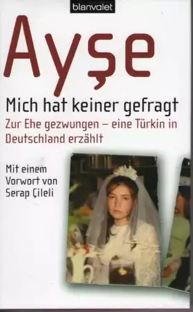 Couverture du produit · Mich hat keiner gefragt: Zur Ehe gezwungen - eine Türkin in Deutschland erzählt