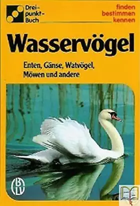 Couverture du produit · Wasservögel : Enten, Gänse, Watvögel, Möwen und andere. Text: Ute E. Zimmer. Gesamtbearb.: Dorothee Eisenreich, Dreipunkt-Buch