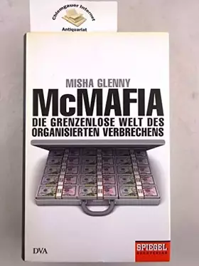 Couverture du produit · McMafia: Die grenzenlose Welt des organisierten Verbrechens - Ein SPIEGEL-Buch