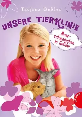Couverture du produit · Unsere Tierklinik, Band 5: Meerschweinchen in Gefahr: Mit Stickern u. Tiersteckbrief!