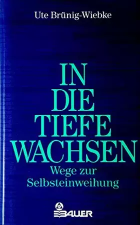 Couverture du produit · In die Tiefe wachsen. Wege zur Selbsteinweihung