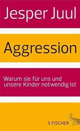 Couverture du produit · Aggression: Warum sie für uns und unsere Kinder notwendig ist