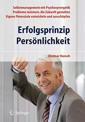 Couverture du produit · Erfolgsprinzip Persönlichkeit: Selbstmanagement mit Psychosynergetik - Probleme meistern, die Zukunft gestalten - Eigene Potenz