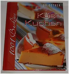Couverture du produit · Dr. Oetker Käse-Kuchen. [Red.: Jasmin Gromzik  Miriam Krampitz. Fotos: Thomas Diercks ...], 1001 Backidee Weltbild-Sammler-Edit