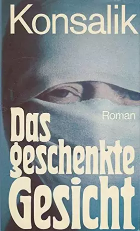 Couverture du produit · Das geschenkte Gesicht : Roman.