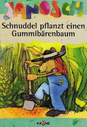Couverture du produit · Schnuddel pflanzt einen Gummibärenbaum: Janosch