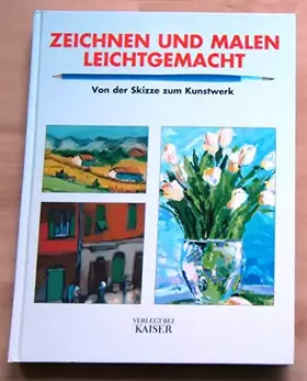 Couverture du produit · Zeichnen und Malen leichtgemacht: Von der Skizze zum Kunstwerk