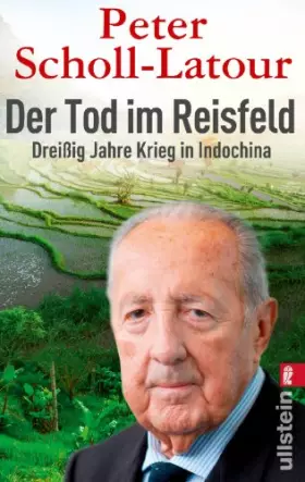 Couverture du produit · Der Tod im Reisfeld: Dreißig Jahre Krieg in Indochina: Dreißig Jahre Krieg in Indochina. Mit e. aktuellen Vorw. d. Autors