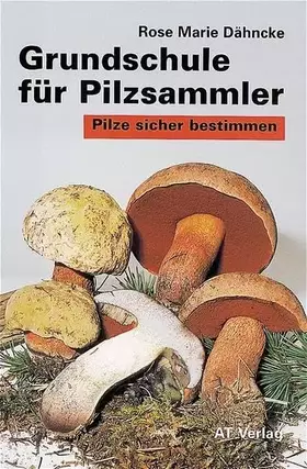 Couverture du produit · Grundschule für Pilzsammler, Pilze sicher bestimmen