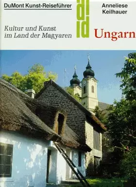 Couverture du produit · Ungarn: Kunst und Kultur im Land der Magyaren (DUMONT Kunst-Reiseführer)