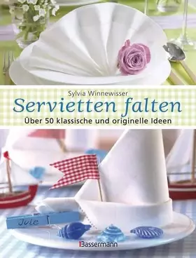 Couverture du produit · Servietten falten: Über 50 klassische und originelle Ideen