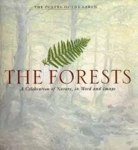 Couverture du produit · The Forests : A Celebration of Nature, in Word and Image