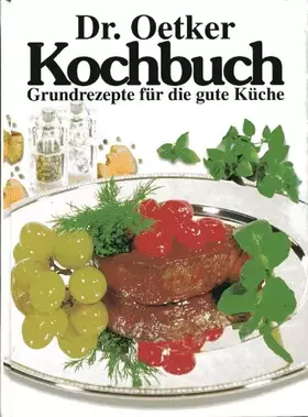 Couverture du produit · Dr Oetker Kochbuch. Grundrezepte für die gute Küche.