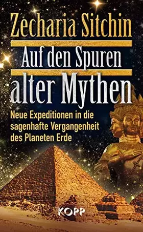 Couverture du produit · Auf den Spuren alter Mythen: Neue Expeditionen in die sagenhafte Vergangenheit des Planeten Erde