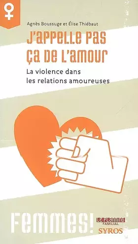 Couverture du produit · J'appelle pas ça de l'amour : La violence dans les relations amoureuses