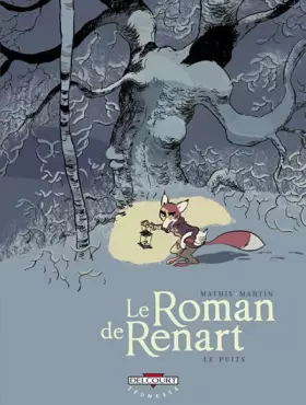 Couverture du produit · Le Roman de Renart, Tome 2 : Le puits