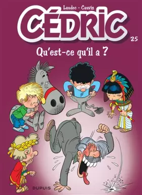 Couverture du produit · Cédric - tome 25 - Qu'est-ce qu'il a ?