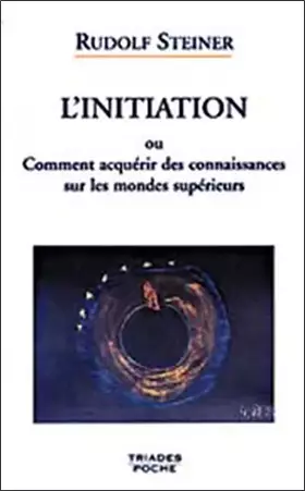 Couverture du produit · L'initiation ou comment acquérir des connaissances sur les mondes supérieurs