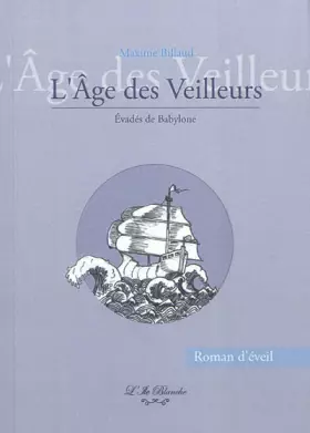 Couverture du produit · L'Âge des Veilleurs : Evadés de Babylone