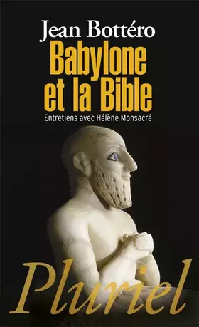 Couverture du produit · Babylone et la Bible: Entretiens avec Hélène Monsacré