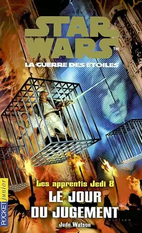 Couverture du produit · Les Apprentis Jedi - Star Wars, la guerre des étoiles, tome 8 : Le Jour du jugement