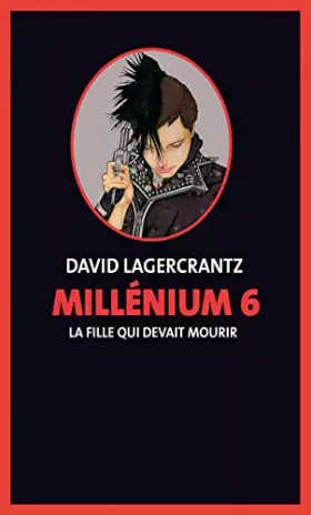 Couverture du produit · Millenium 6 - La fille qui devait mourir