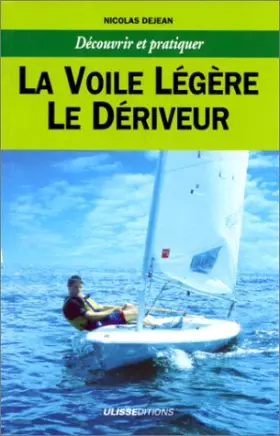 Couverture du produit · LA VOILE LEGERE. LE DERIVEUR