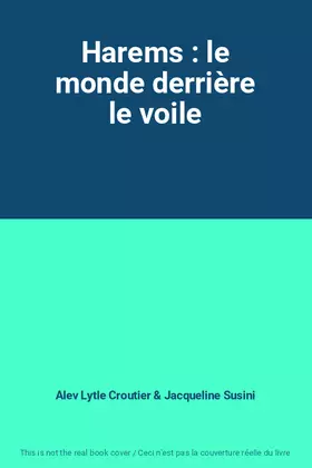 Couverture du produit · Harems : le monde derrière le voile