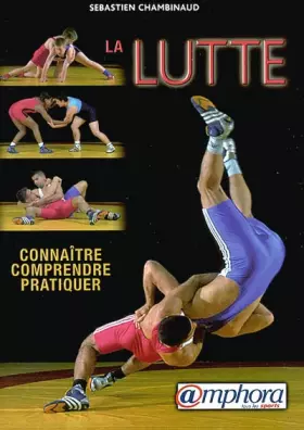 Couverture du produit · La Lutte : Connaître, comprendre et pratiquer