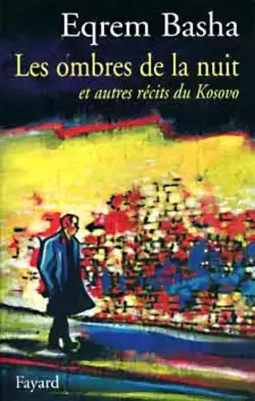 Couverture du produit · Les ombres de la nuit : Et autres récits du Kosovo
