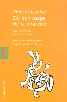Couverture du produit · Du bon usage de la piraterie : Culture libre, sciences ouvertes