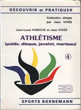 Couverture du produit · Athletisme. 4. poids, disque, javelot, marteau
