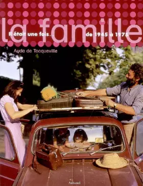 Couverture du produit · Il était une fois... La famille de 1945 à 1975