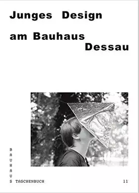 Couverture du produit · Junges Design am Bauhaus Dessau: Bauhaus Taschenbuch 11
