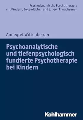 Couverture du produit · Psychoanalytische und tiefenpsychologisch fundierte Psychotherapie bei Kindern (Psychodynamische Psychotherapie mit Kindern, Ju