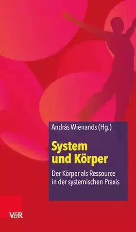 Couverture du produit · System und Körper: Der Körper als Ressource in der systemischen Praxis