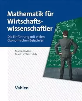 Couverture du produit · Mathematik für Wirtschaftswissenschaftler: Die Einführung mit vielen ökonomischen Beispielen