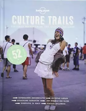Couverture du produit · Lonely Planet Culture Trails: Perfekte Wochenenden für Kulturliebhaber (Lonely Planet Reisebildbände)