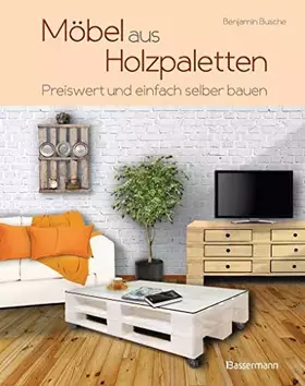 Couverture du produit · Möbel aus Holzpaletten: Schnell und einfach hergestellt