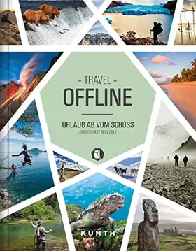 Couverture du produit · Offline, Urlaub ab vom Schuss: Unentdeckte Reiseziele (KUNTH Reise-Inspiration)