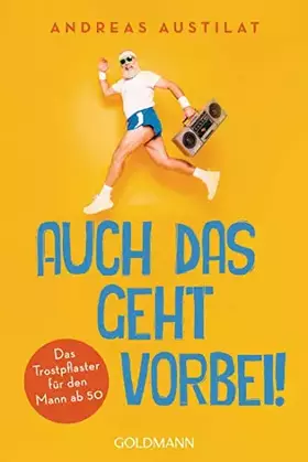 Couverture du produit · Auch das geht vorbei!: Das Trostpflaster für den Mann ab 50