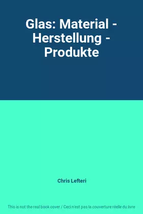 Couverture du produit · Glas: Material - Herstellung - Produkte