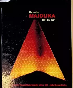 Couverture du produit · Karlsruher Majolika 1901 bis 2001: 100 Jahre Kunstkeramik des 20. Jahrhunderts