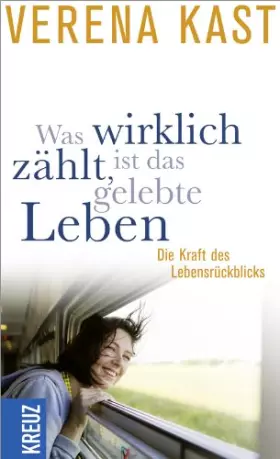 Couverture du produit · Was wirklich zählt, ist das gelebte Leben: Die Kraft des Lebensrückblicks