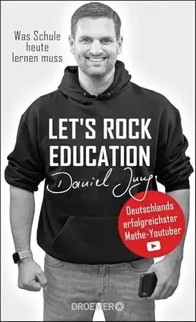 Couverture du produit · Let's rock education - Deutschlands erfolgreichster Mathe-Youtuber: Was Schule heute lernen muss